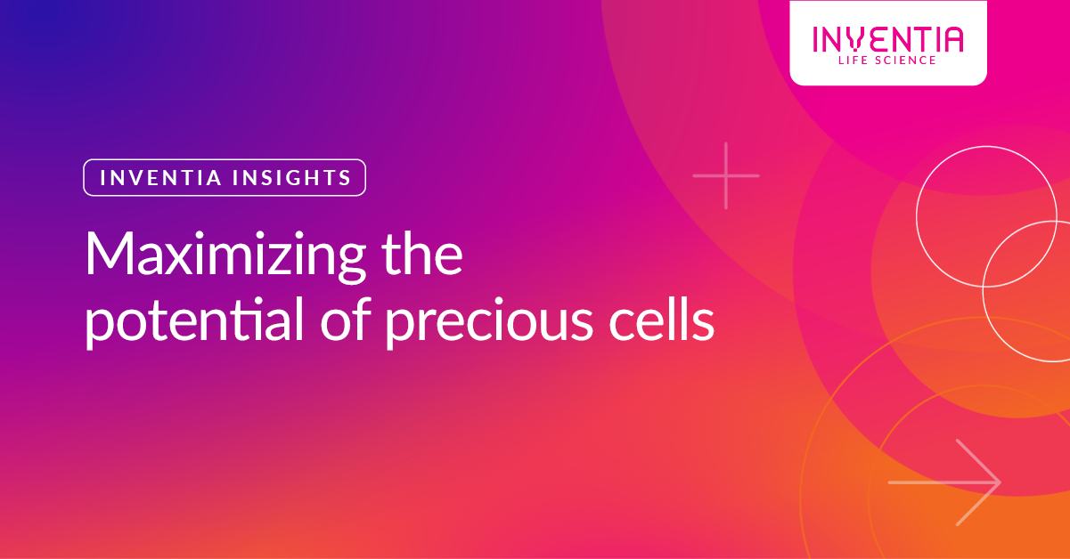 Maximizing the potential of precious cells